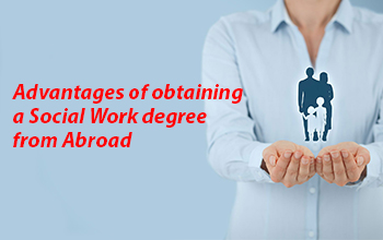 Advantages of obtaining a Social Work degree from abroad