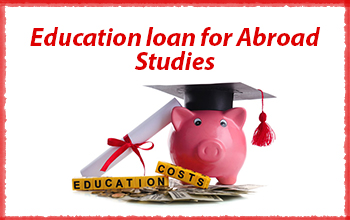 What you need to know about education loan for abroad studies