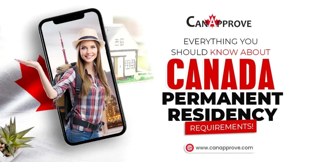 Everything You Should Know About Canada Permanent Residency Requirements