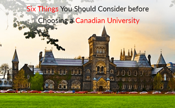 Six Things You Should Consider before Choosing a Canadian University