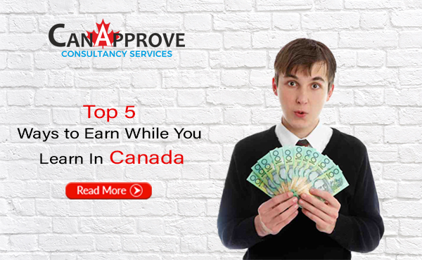 Top 5 Ways to Earn While You Learn In Canada