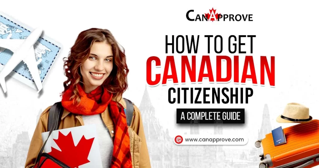 How to get Canadian Citizenship – A Complete Guide