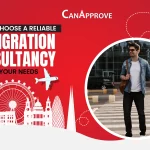 How to Choose a Reliable Immigration Consultancy for Your Needs