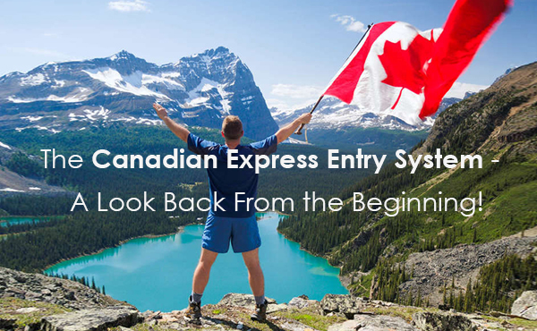The Canadian Express Entry System – A Look Back From the Beginning!