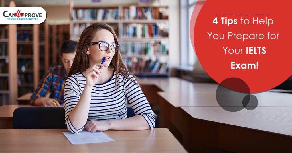 4 Tips to Help You Prepare for Your IELTS Exam!