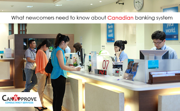 What newcomers need to know about Canadian banking system?