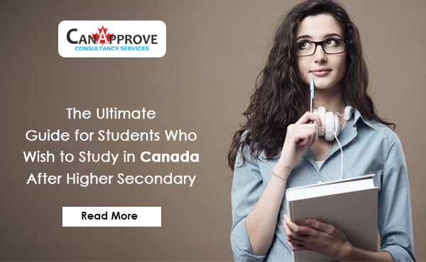 The Ultimate Guide for Students Who Wish to Study in Canada After Higher Secondary