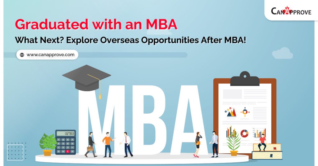 Graduated with an MBA, What Next? Explore Overseas Opportunities After MBA!