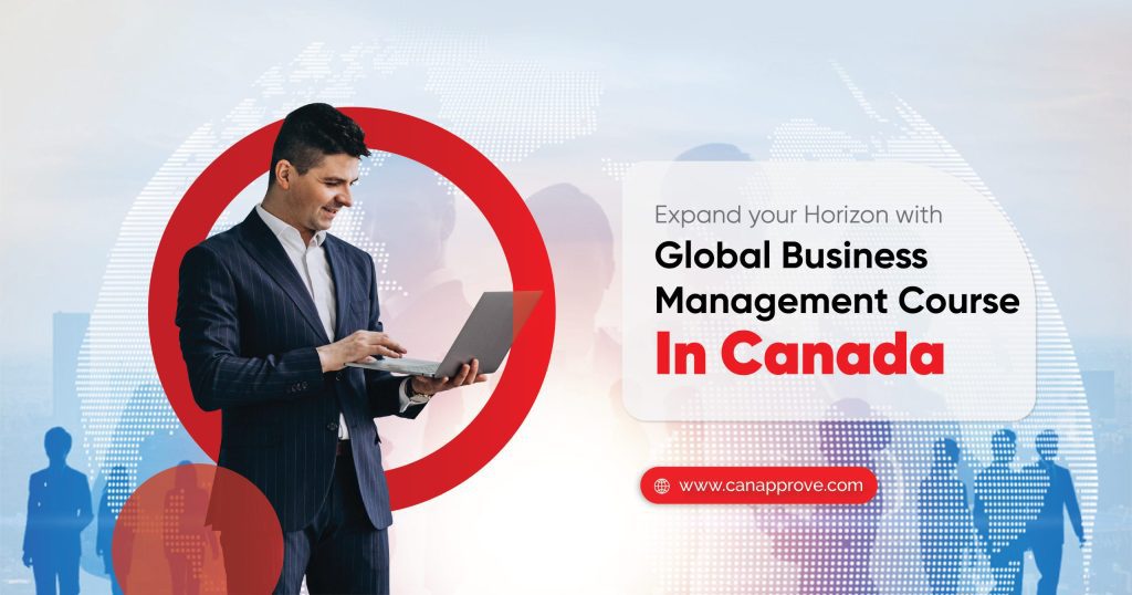 Expand your Horizon with Global Business Management Course in Canada