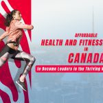 Affordable Health and Fitness Courses in Canada to Become Leaders in the Thriving Wellness Industry