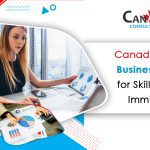 Canada is inviting Business Analysts for Skilled Worker Immigration!