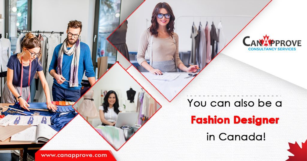 You can also be a Fashion Designer in Canada!