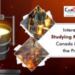 Interested in Studying Metallurgy? Canada is Offering the Programs!