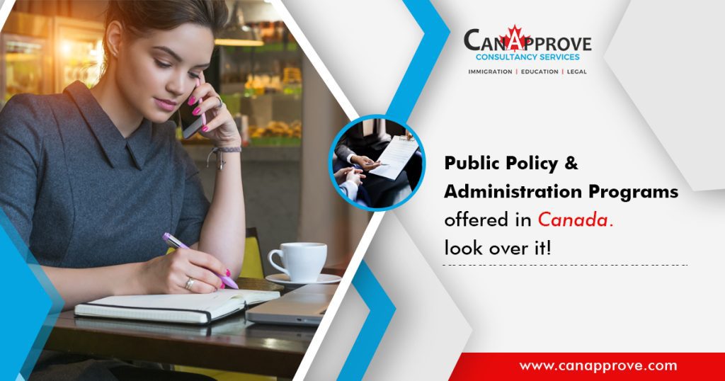 Public Policy & Administration Programs offered in Canada. look over it!