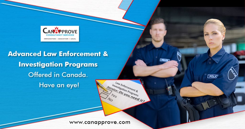 Advanced Law Enforcement and Investigation Programs Offered in Canada. Have an eye!