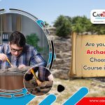 Are you keen on Archaeology? Choose your course  in Canada