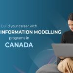 Build your career with Building Information Modelling (BIM) programs in Canada