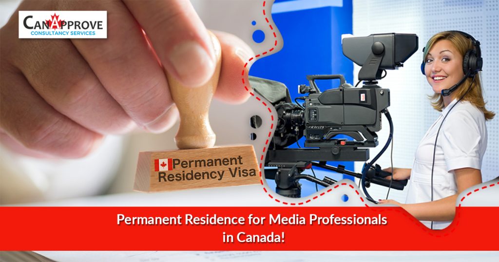 Permanent Residence for Media Professionals in Canada!