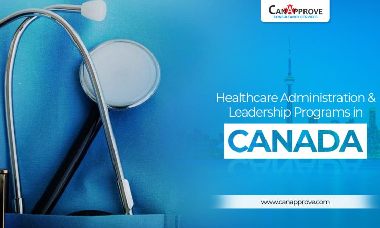 Healthcare Administration & Leadership Programs in Canada May 02