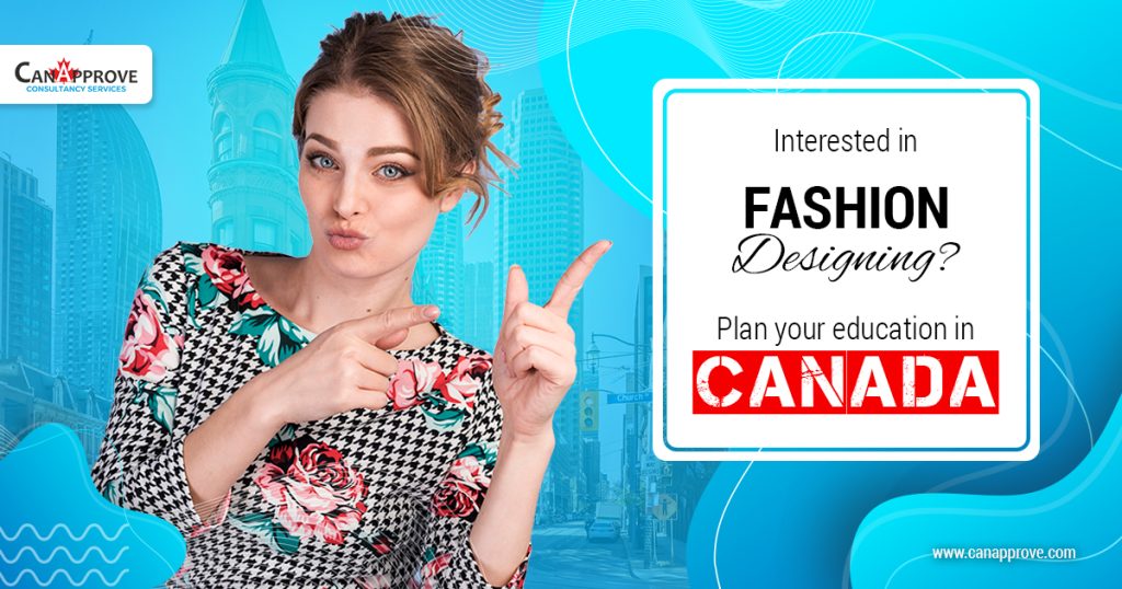 Interested in Fashion Designing? Plan your education in Canada
