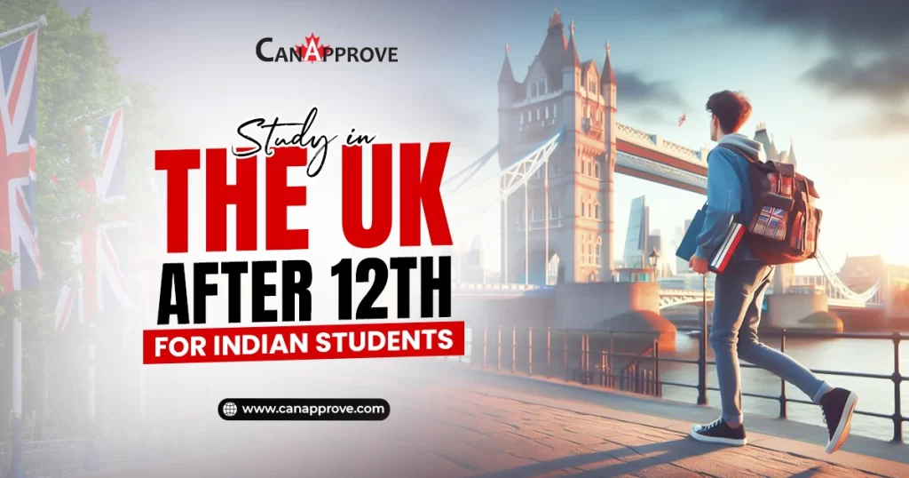 Study in UK after 12th for Indian Students: Best Courses, Universities, Scholarships