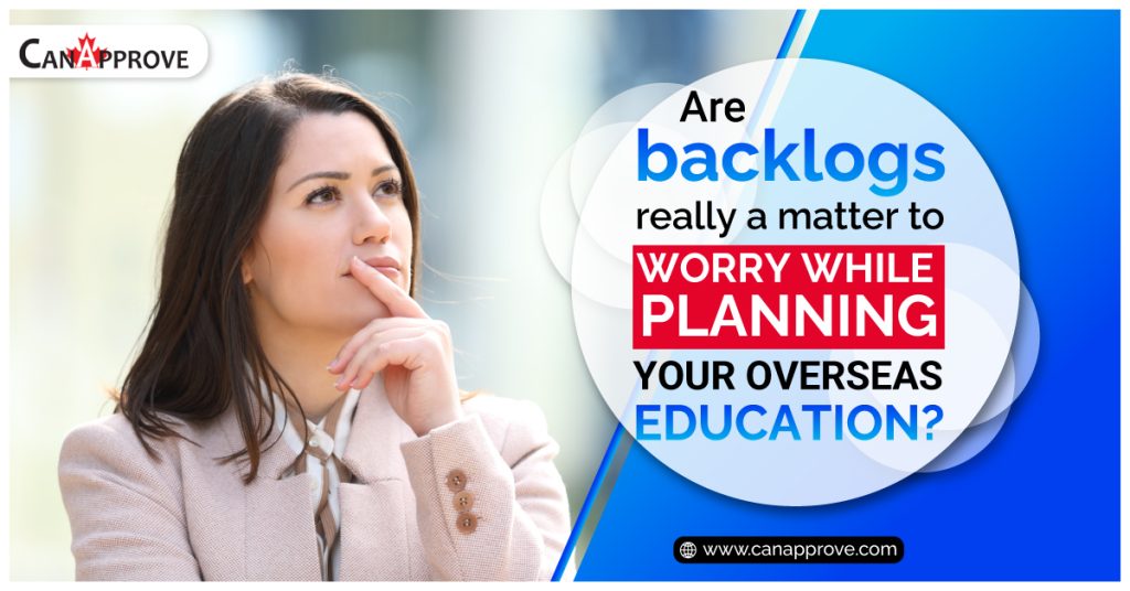 Are backlogs really a matter to worry while planning your overseas education?