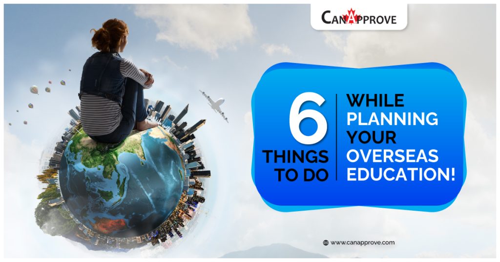6 things to do while planning your overseas education!