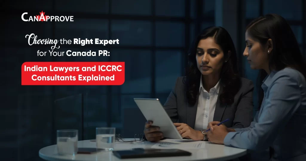 CanApprove promotional banner showing two professional women discussing documents at a table, with the text: ‘Choosing the Right Expert for Your Canada PR: Indian Lawyers and ICCRC Consultants Explained.