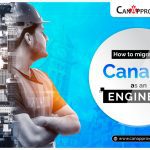 How to migrate to Canada as an Engineer?