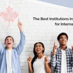 The best institutions in Canada for international students!