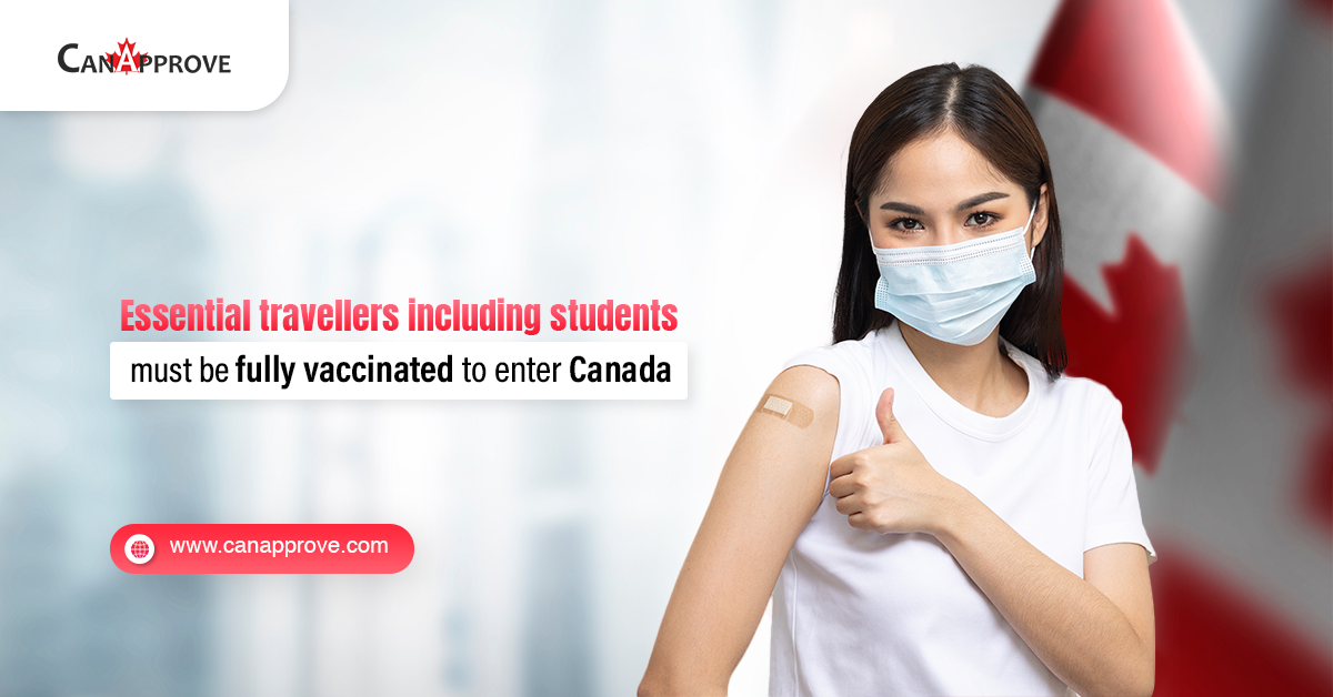 Essential travelers to Canada including students should be fully vaccinated