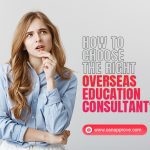 How to choose the right overseas education consultant?