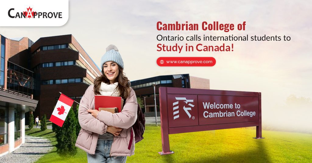 Cambrian College of Ontario calls international students to study in Canada!