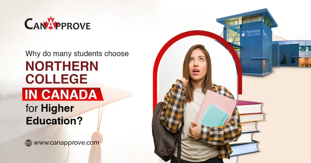 Why do many students choose Northern College in Canada for their higher education?