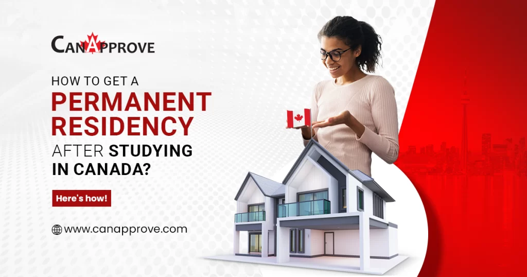 How to get a Permanent Residency after studying in Canada?