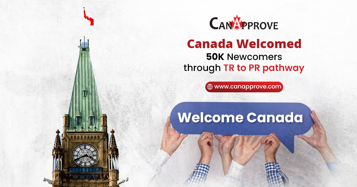 Canada welcomed 50000 through TR to Permanent Residence program