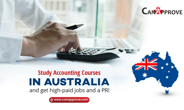 Study Accounting Courses in Australia and get high-paid jobs and a PR!