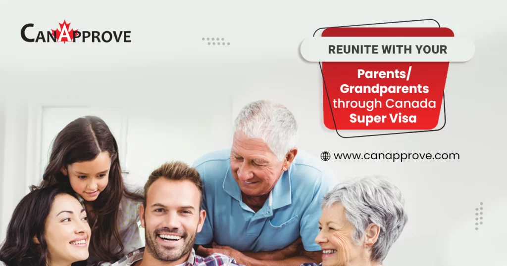 Reunite with your parents/grandparents through Canada Super Visa