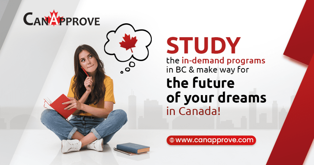Study the in-demand programs in BC & make way for the future of your dreams in Canada!