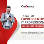 Targeted Express Entry for IT Professionals – All You Need To Know