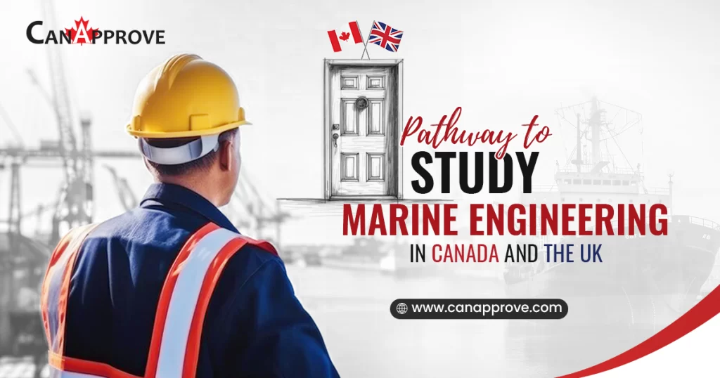Pathway to study Marine engineering in Canada  & the United Kingdom!