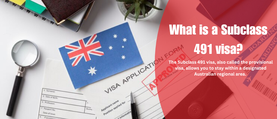 What is a Subclass 491 visa 