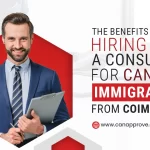 Benefits of Hiring a Consultant for Canada Immigration from Coimbatore