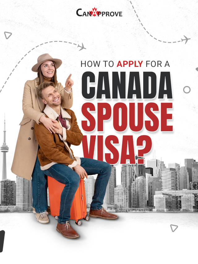 How to apply for a Spouse Visa in Canada?