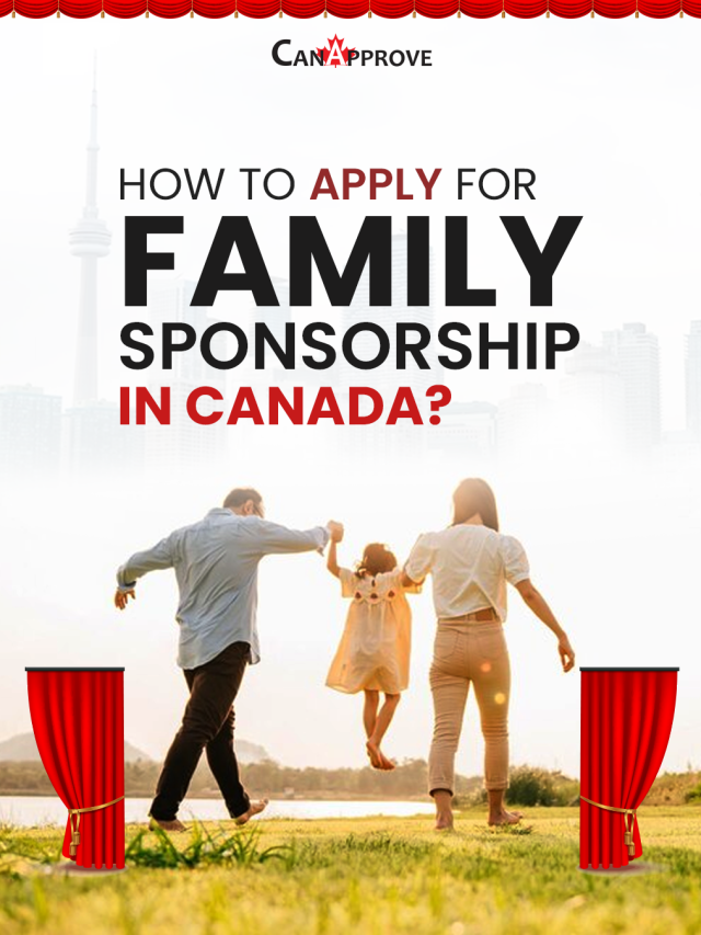 How to Apply for Family Sponsorship in Canada: A Step-by-Step Guide