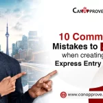 10 Common Mistakes to Avoid When Creating an Express Entry Profile