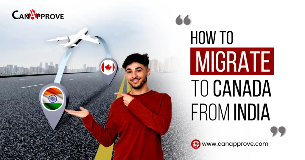 Your Guide to Migrating from India to Canada: A Step-by-Step Journey