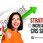 Strategies to Increase Your CRS Score