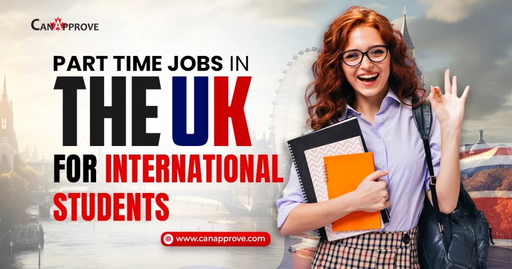 A Complete Guide to Part Time Jobs in UK for International Students