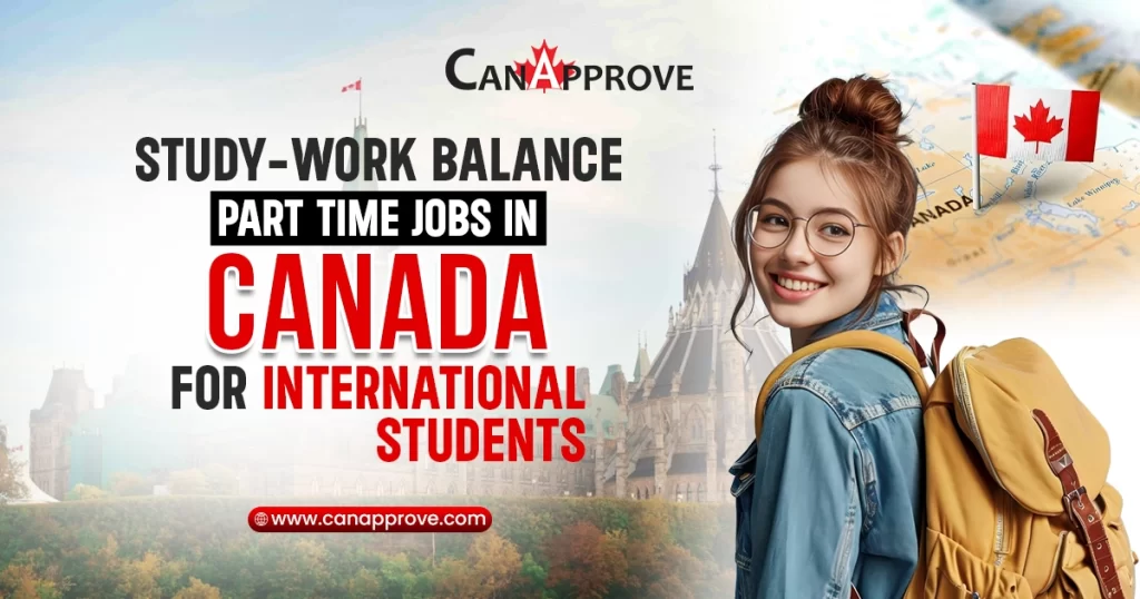 Study-Work Balance: Part Time Jobs in Canada for International Students